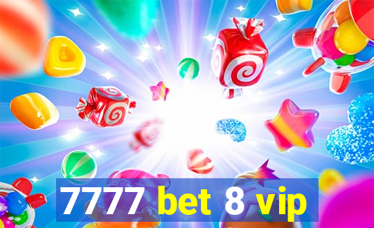 7777 bet 8 vip